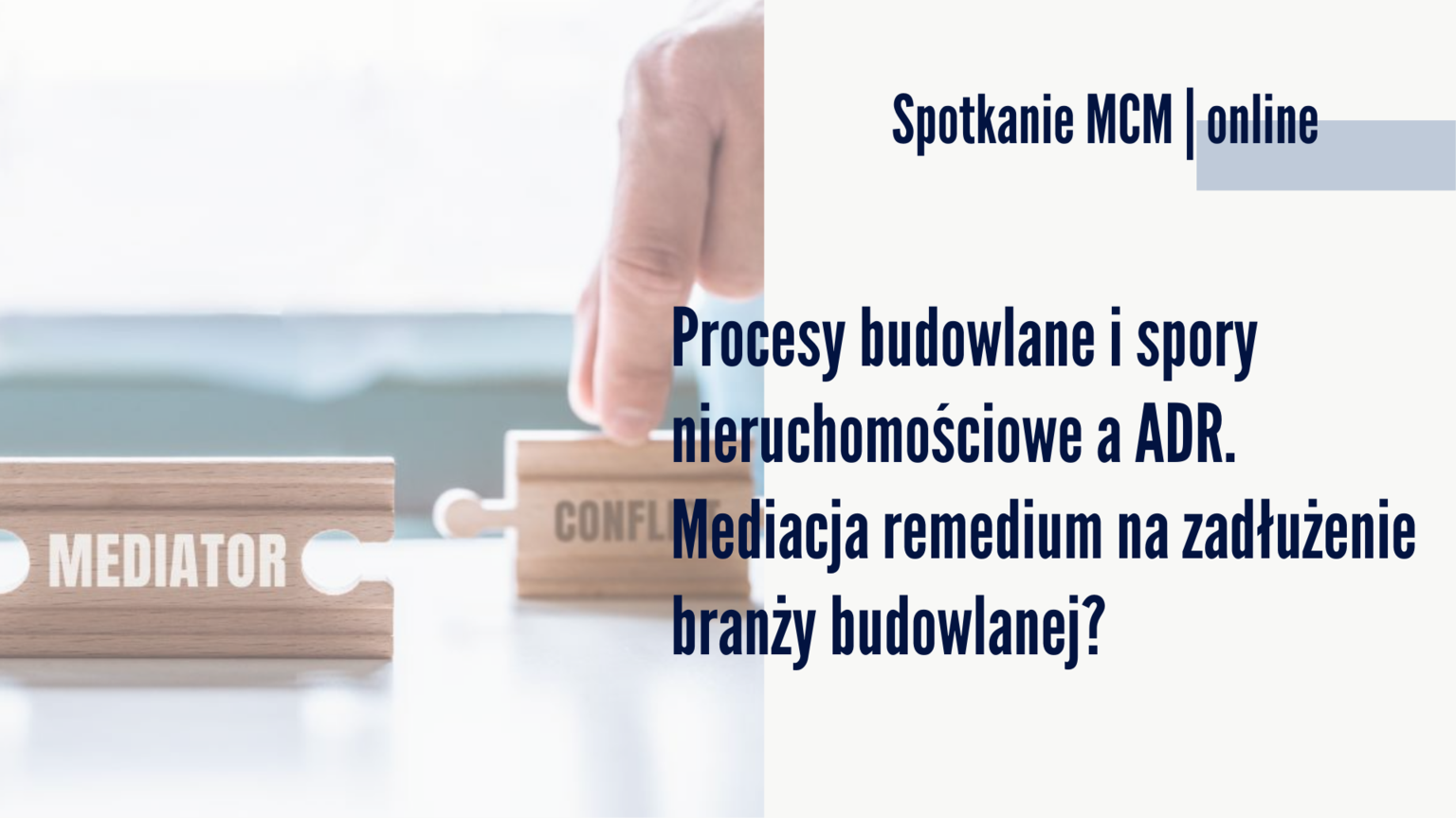 Procesy budowlane i spory nieruchomościowe a ADR. Mediacja remedium na zadłużenie branży budowlanej?