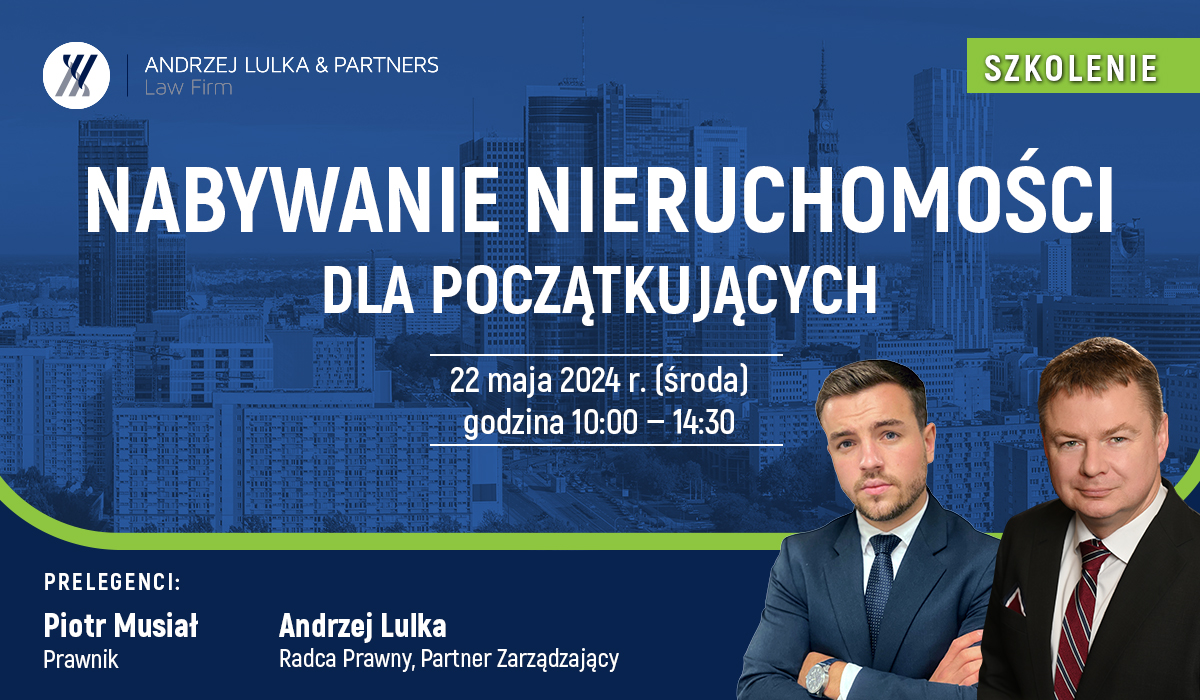 Real Estate acquisition for beginners I Andrzej Lulka i Wspólnicy I Workshop