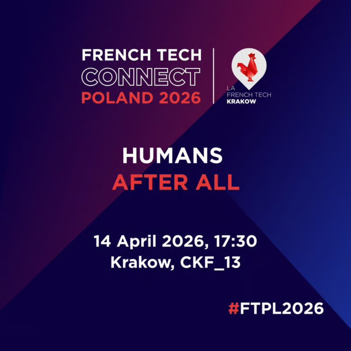 "Humans After All" | French Tech Connect Poland #FTCPL2026 | Kraków